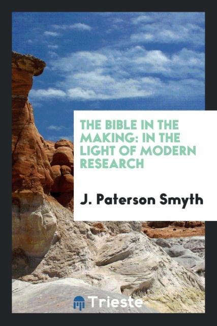 Carte Bible in the Making J. Paterson Smyth