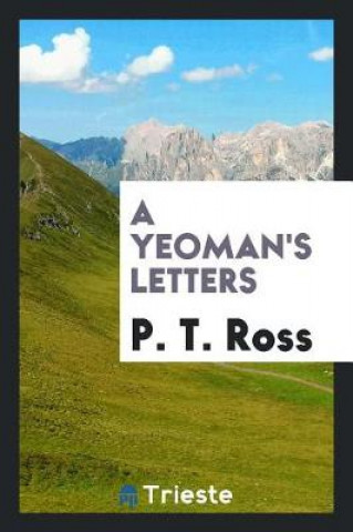 Kniha A yeoman's letters P. T. Ross