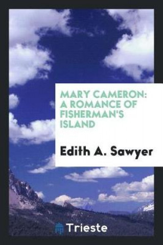 Книга Mary Cameron Edith A. Sawyer