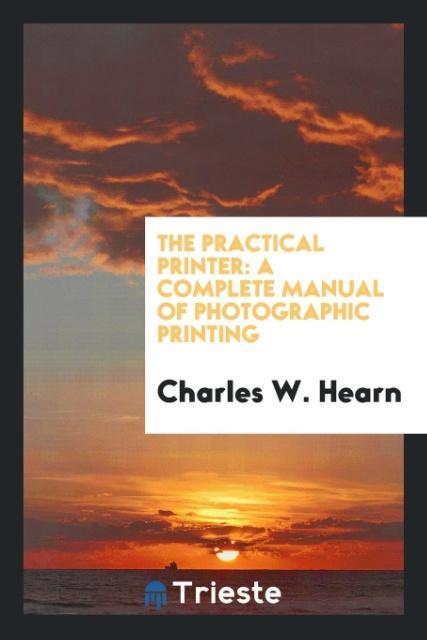 Knjiga Practical Printer Charles W. Hearn