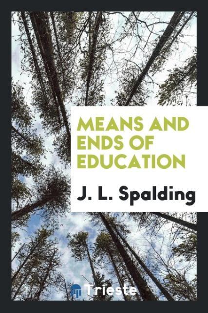 Libro Means and Ends of Education J. L. Spalding