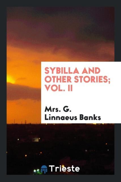Kniha Sybilla and Other Stories; Vol. II Mrs. G. Linnaeus Banks