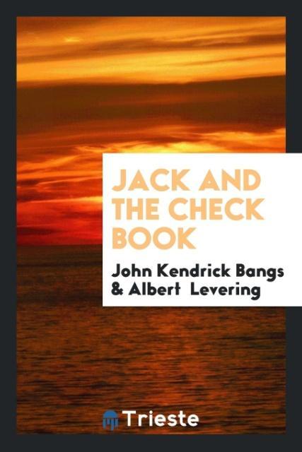 Könyv Jack and the Check Book John Kendrick Bangs