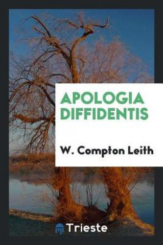 Книга Apologia Diffidentis W. Compton Leith