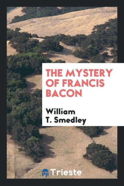 Książka Mystery of Francis Bacon William T. Smedley