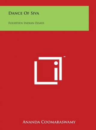 Книга Dance Of Siva: Fourteen Indian Essays Ananda Coomaraswamy