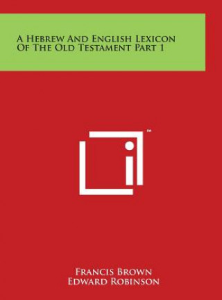 Βιβλίο A Hebrew And English Lexicon Of The Old Testament Part 1 Francis Brown