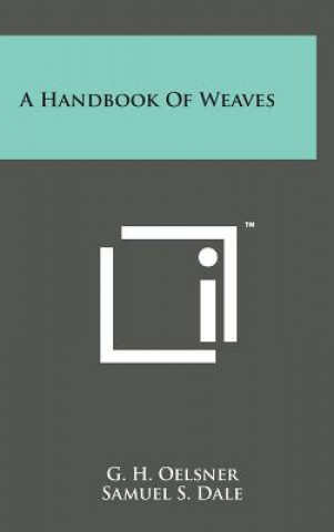 Kniha A Handbook of Weaves G H Oelsner