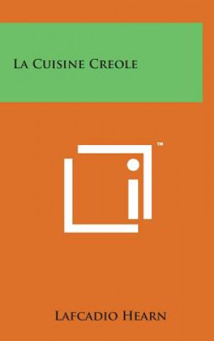 Könyv La Cuisine Creole Lafcadio Hearn