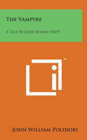 Book The Vampyre: A Tale by Lord Byron (1819) John William Polidori