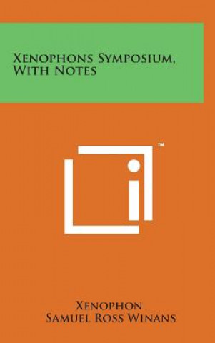Libro Xenophons Symposium, with Notes Xenophon