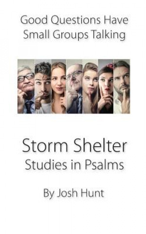Carte Storm Shelter -- Studies in Psalms: Good Questions Have Small Groups Talking Josh Hunt