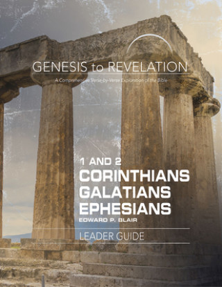 Book Genesis to Revelation: 1-2 Corinthians, Galatians, Ephesians Edward P. Blair
