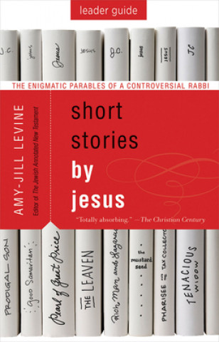 Kniha Short Stories by Jesus Leader Guide Amy-Jill Levine