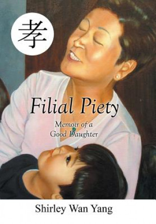 Kniha Filial Piety Shirley Yang