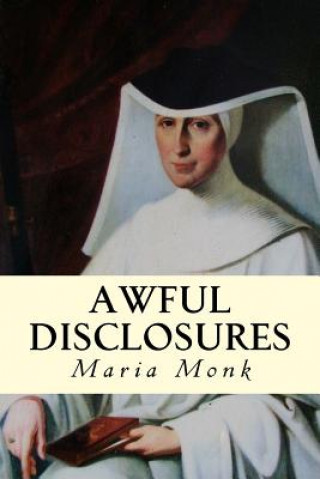 Kniha Awful Disclosures Maria Monk