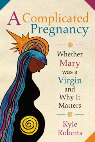 Könyv Complicated Pregnancy Kyle Roberts