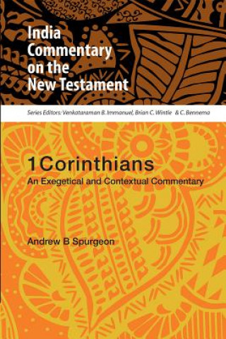 Kniha 1 Corinthians: An Exegetical and Contextual Commentary Andrew Spurgeon