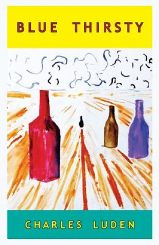 Carte Blue Thirsty: poems Charles Luden