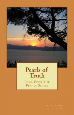 Livre Pearls of Truth: Book Five: The Pearls Series Katherine A Butler