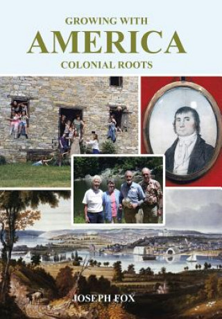 Könyv Growing with America-Colonial Roots Joseph Fox