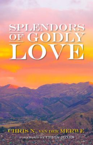 Livre Splendors of Godly Love Chris N. van der Merwe