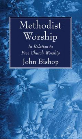 Könyv Methodist Worship John Bishop