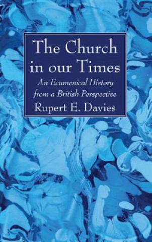 Kniha The Church in Our Times Rupert E. Davies