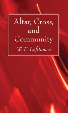 Kniha Altar, Cross, and Community W. H. Lofthouse