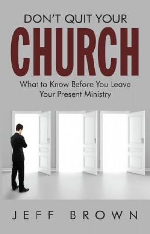 Kniha Don't Quit Your Church Jeffrey D. Brown