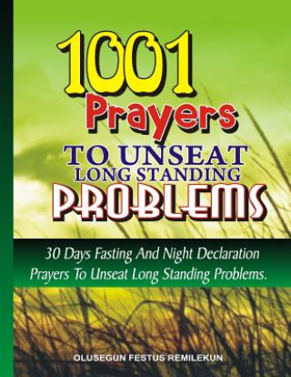 Buch 1001 Prayers to unseat Long Standing Problems Olusegun F Remilekun