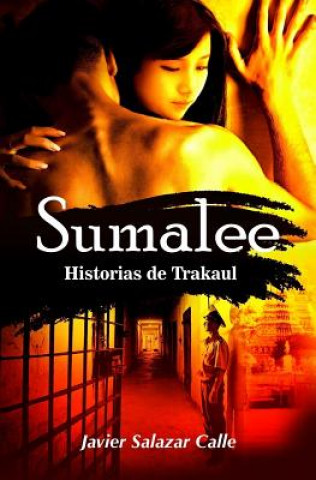 Kniha Sumalee: Historias de Trakaul Javier Salazar Calle