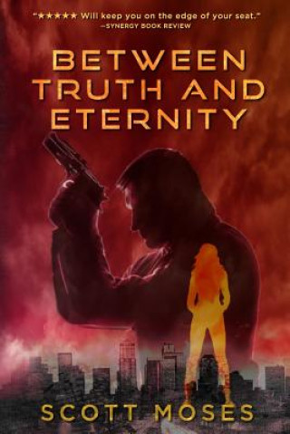 E-kniha Between Truth and Eternity Scott Moses