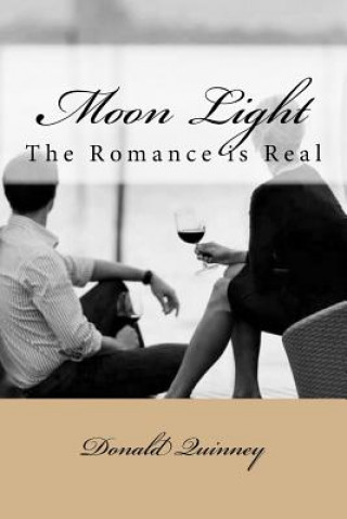Kniha Moon Light: The Romance is Real Donald James Quinney