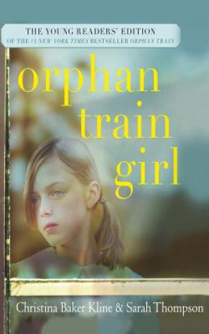 Audio Orphan Train Girl: The Young Readers' Edition of Orphan Train Christina Baker Kline
