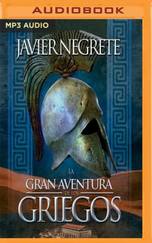 Audio La Gran Aventura de Los Griegos Javier Negrete