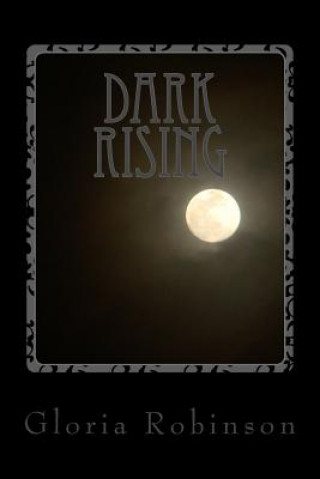 Knjiga Dark Rising Gloria Robinson