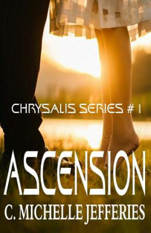 Libro Ascension: Chrysalis Series #1 C Michelle Jefferies