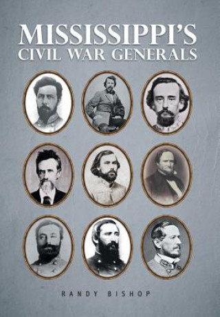 Buch Mississippi's Civil War Generals Randy Bishop