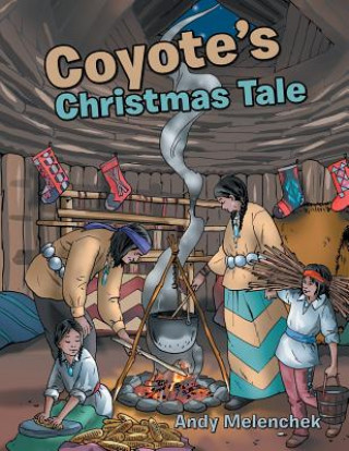 Kniha Coyote's Christmas Tale Andy Melenchek