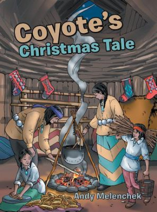 Kniha Coyote's Christmas Tale Andy Melenchek