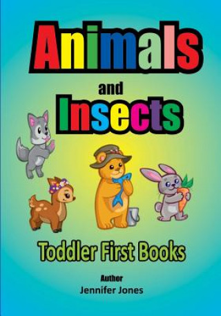 Książka Toddler Coloring Book: Animals and Insects Jennifer Jones