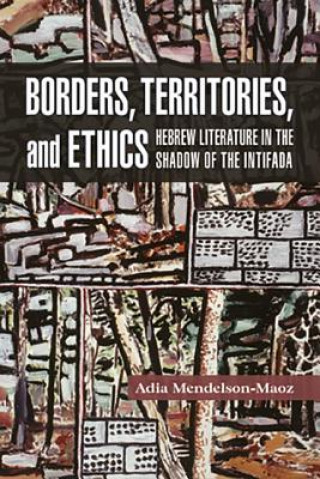 Knjiga Borders, Territories, and Ethics Adia Mendelson-Maoz