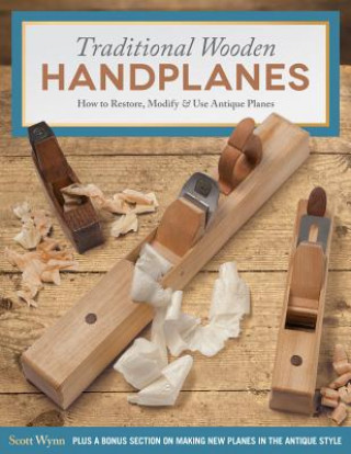 Книга Traditional Wooden Handplanes Scott Wynn