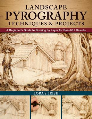 Kniha Landscape Pyrography Techniques & Projects Lora Irish