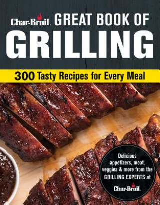 Książka Char-Broil Big Book of Grilling Editors Of Creative Homeowner