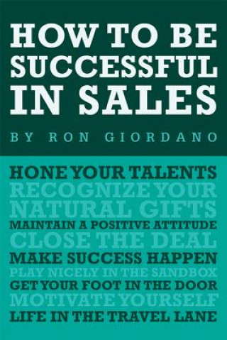 Carte How to Be Successful in Sales Ron Giordano