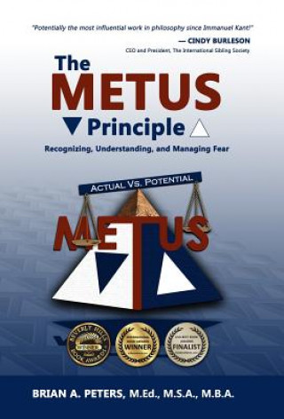 Könyv The METUS Principle: Recognizing, Understanding, and Managing Fear (HC) Brian A Peters