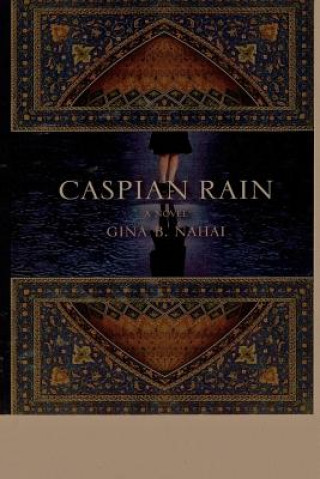 Kniha Caspian Rain Gina B. Nahai