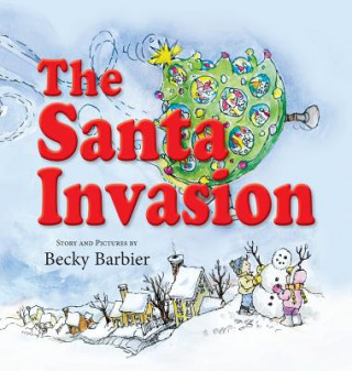 Knjiga Santa Invasion Becky Barbier